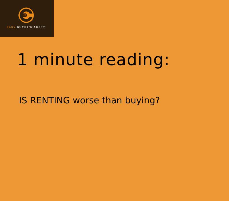 IS RENTING worse than buying?