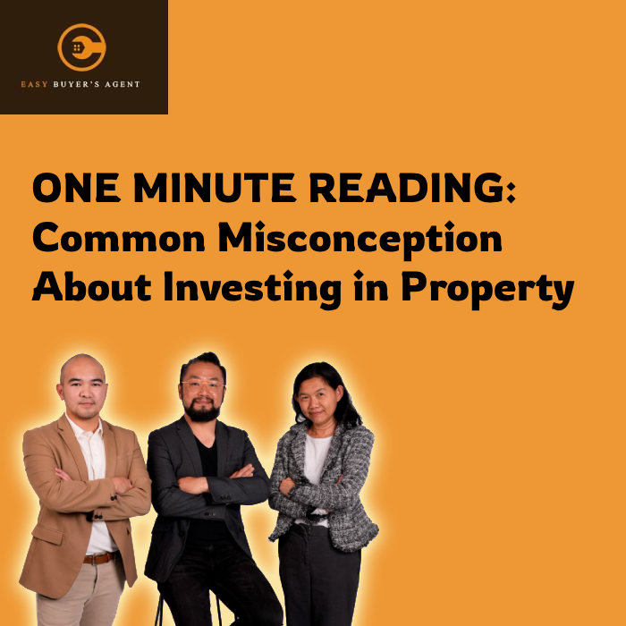 ONE MINUTE READING: Common Misconception About Investing in Property